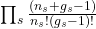 \prod_{s}\frac{(n_s+g_s-1)}{n_s!\left(g_s-1\right)!}