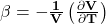 \mathbf{\beta=-\frac{1}{V}\left(\frac{\partial V}{\partial T}\right)}