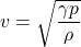 \[v=\sqrt{\frac{\gamma p}{\rho}}\]