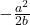 -\frac{a^2}{2b}