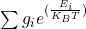 \sum{g_ie^{(\frac{E_i}{K_BT})}}