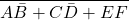 \overline{A\bar{B}+C\bar{D}+EF}