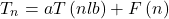 \[T_n=aT\left(nlb\right)+F\left(n\right)\]