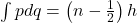 \int p d q=\left(n-\frac{1}{2}\right)h