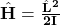 \hat{\mathbf{H}}=\frac{{\hat{\mathbf{L}}}^\mathbf{2}}{\mathbf{2I}}