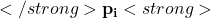 </strong>\mathbf{p}_\mathbf{i}<strong>