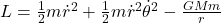 L=\frac{1}{2}m{\dot{r}}^2+\frac{1}{2}m{\dot{r}}^2{\dot{\theta}}^2-\frac{GMm}{r}