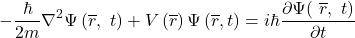 \[-\frac{\hbar}{2m} \nabla^2\mathrm{\Psi}\left(\overline{r},\ t\right)+V\left(\overline{r}\right)\mathrm{\Psi}\left(\overline{r},t\right)= i\hbar \frac{\partial\Psi(\ \overline{r},\ t)}{\partial t}\]