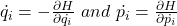 \dot{q_i}=-\frac{\partial H}{\partial\dot{q_i}}\ and\ \dot{p_i}=\frac{\partial H}{\partial\dot{p_i}}