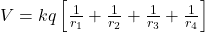 V=kq\left[\frac{1}{r_1}+\frac{1}{r_2}+\frac{1}{r_3}+\frac{1}{r_4}\right]