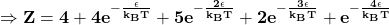 \[\mathbf{\Rightarrow Z=4+4e^{-\frac{\epsilon}{k_BT}}+5e^{-\frac{2\epsilon}{k_BT}}+2e^{-\frac{3\epsilon}{k_BT}}+e^{-\frac{4\epsilon}{k_BT}}}\]