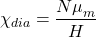 \[\chi_{dia}=\frac{{N\mu}_m}{H}\]