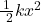 \frac{1}{\ 2}kx^2