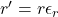 r^\prime=r\epsilon_r