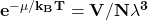 \mathbf{e^{-\mu/k_BT}=V/N\lambda^3}