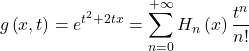 \[g\left(x,t\right)=e^{t^2+2tx}=\sum_{n=0}^{+\infty}{H_n\left(x\right)\frac{t^n}{n!}}\]