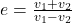 e=\frac{v_1+v_2}{v_1-v_2}