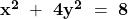 \mathbf{x^2\ +\ 4y^2\ =\ 8}