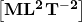 \mathbf{\left[ML^2T^{-2}\right]}