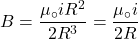 \[B=\frac{\mu_\circ i R^2}{2R^3}=\frac{\mu_\circ i}{2R}\]