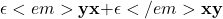 \mathbf{\epsilon}<em>{\mathbf{yx}}{+\mathbf{\epsilon}}</em>{\mathbf{xy}}