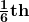 \mathbf{\frac{1}{6}th}