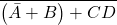 \overline{\left(\bar{A}+B\right)+CD}