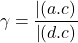 \[\gamma=\frac{\left|\left(a.c\right)\right.}{\left|\left(d.c\right)\right.}\]