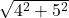 \sqrt{4^2+5^2}