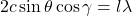 \[2c\sin{\theta\cos{\gamma=l\lambda}}\]