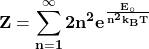 \[\mathbf{Z=\sum_{n=1}^{\infty}{2n^2e^\frac{E_\circ}{n^2k_BT}}}\]