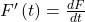 F'\left(t\right)=\frac{dF}{dt}