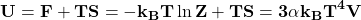 \[\mathbf{U=F+TS=-k_BT\ln{Z}+TS=3\alpha k_BT^4V}\]