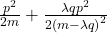 \frac{p^2}{2m}+\frac{\lambda q p^2}{2\left(m-\lambda q\right)^2}