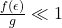 \frac{f\left(\epsilon\right)}{g}\ll 1