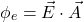 \[\phi_e=\vec{E}\cdot\vec{A}\]