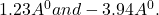 1.23A^0and-3.94A^0.