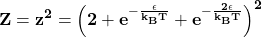 \[\mathbf{Z=z^2=\left(2+e^{-\frac{\epsilon}{k_BT}}+e^{-\frac{2\epsilon}{k_BT}}\right)^2}\]