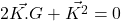 \vec{2K.G} + \vec{K^2} =0