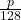 \frac{p}{128}