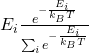 E_i\frac{e^{-\frac{E_i}{k_BT}}}{\sum_{i} e^{-\frac{E_i}{k_BT}}}