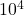 {10}^{4}
