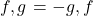 \left{f,g\right}=-{g,f}