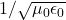 1/\sqrt{\mu_0\epsilon_0}