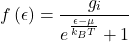 \[f\left(\epsilon\right)=\frac{g_i}{e^\frac{\epsilon-\mu}{k_BT}+1}\]