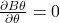 \frac{\partial B\theta}{\partial\theta}=0