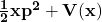 \mathbf{\frac{1}{2}xp^2+V(x)}