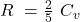 R\ =\frac{2}{5}\ C_v