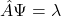 \hat{A}\Psi=\lambda