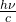 \frac{h\nu}{c}